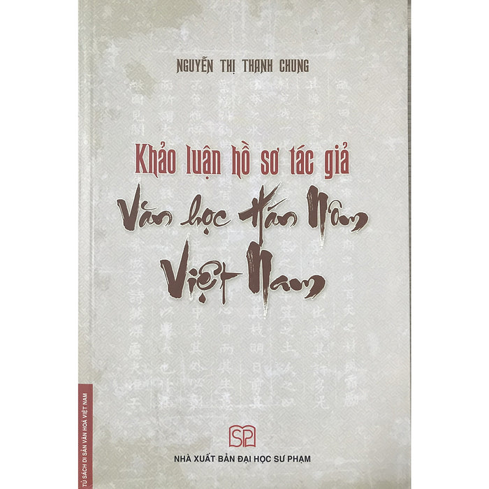 Khảo Luận Hồ Sơ Tác Giả Văn Học Hán Nôm Việt Nam