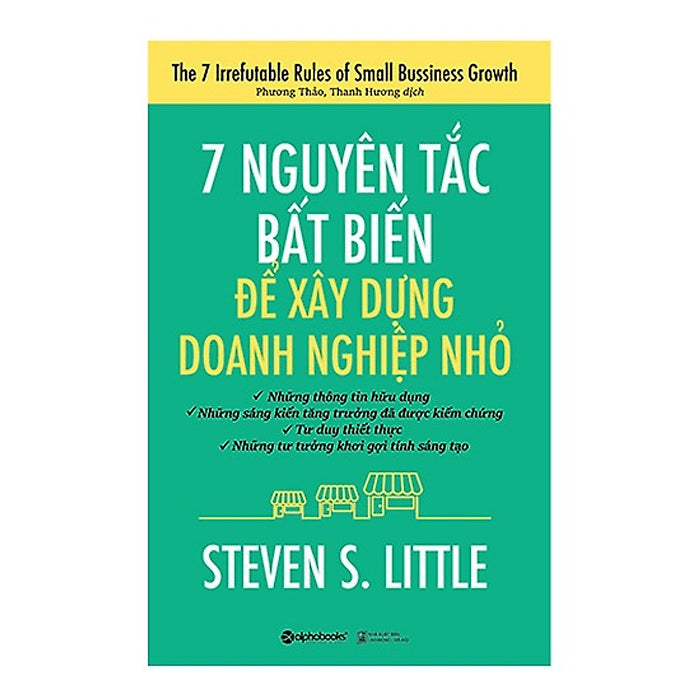 Sách Kinh Tế Hay 7 Nguyên Tắc Bất Biến Để Xây Dựng Doanh Nghiệp Nhỏ( Tặng Kèm Bookmark Happy Life)