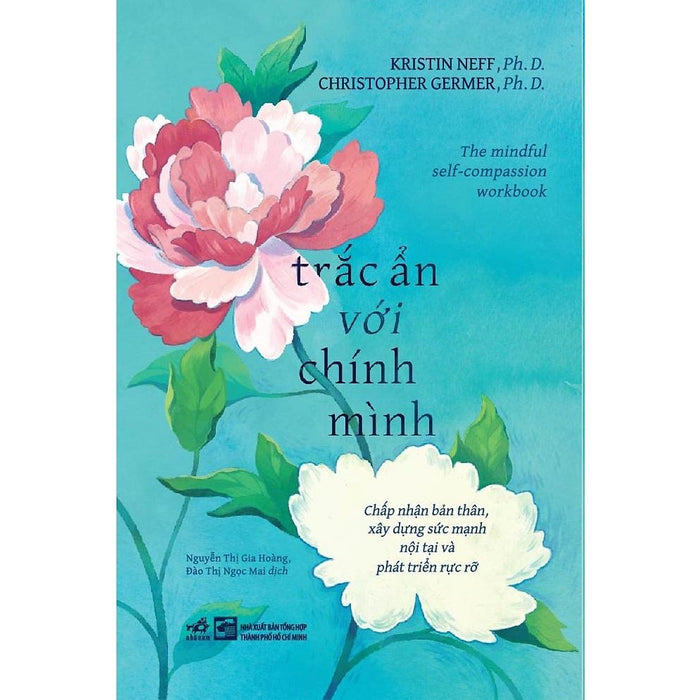 Trắc Ẩn Với Chính Mình (Kristin Neff & Christopher Germer) - Bản Quyền