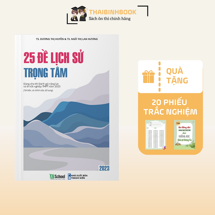 25 Đề Lịch Sử Trọng Tâm, Dùng Cho Thi Đgnl Và Thi Tốt Nghiệp Thptqg