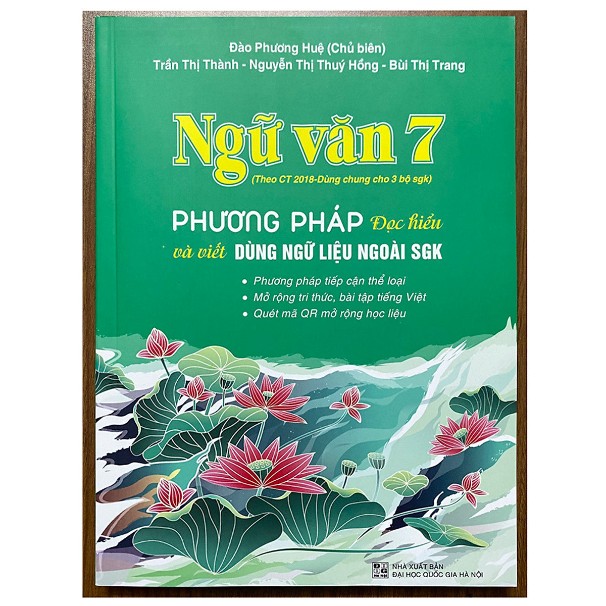 Ngữ Văn 7 - Phương Pháp Đọc Hiểu Và Viết (Dùng Ngữ Liệu Ngoài Sgk - Theo Chương Trình Gdpt 2018, Dùng Chung Cho 3 Bộ Sgk)