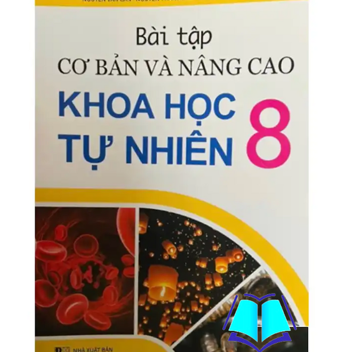 Sách - Bài Tập Cơ Bản Và Nâng Cao Khoa Học Tự Nhiên 8