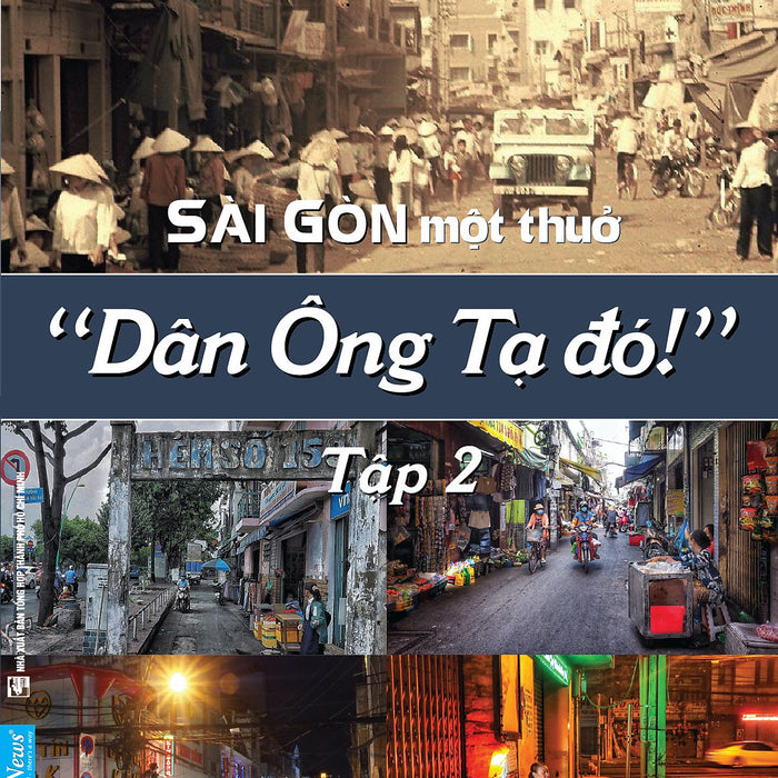 Sài Gòn Xưa Sài Gòn Một Thuở - Dân Ông Tạ Đó! - Tập 2
