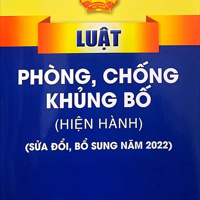 Luật Phòng, Chống Khủng Bố (Hiện Hành) (Sửa Đổi, Bổ Sung Năm 2022)