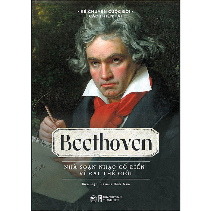 Beethoven - Nhà Soạn Nhạc Cổ Điển Vĩ Đại Thế Giới