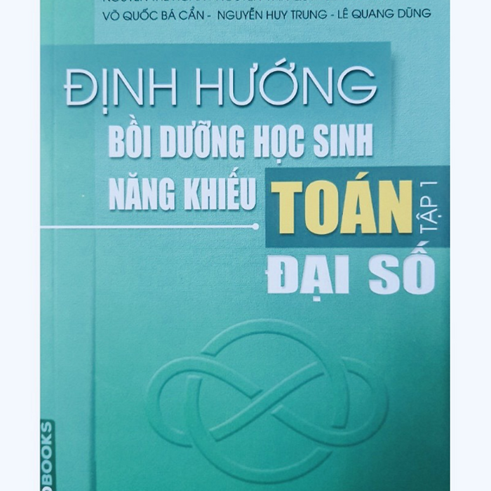 Sách - Định Hướng Bồi Dưỡng Học Sinh Năng Khiếu Toán Tập 1