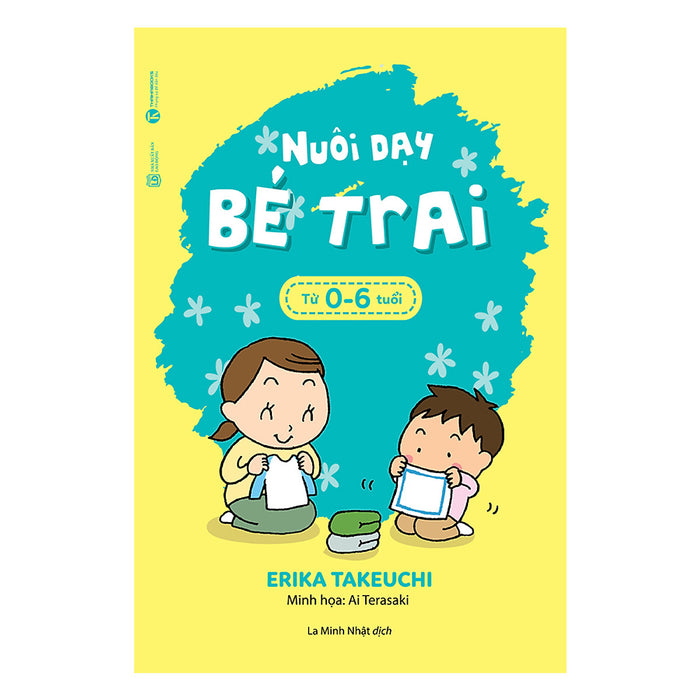 Nuôi Dạy Bé Trai Từ 0 - 6 Tuổi 