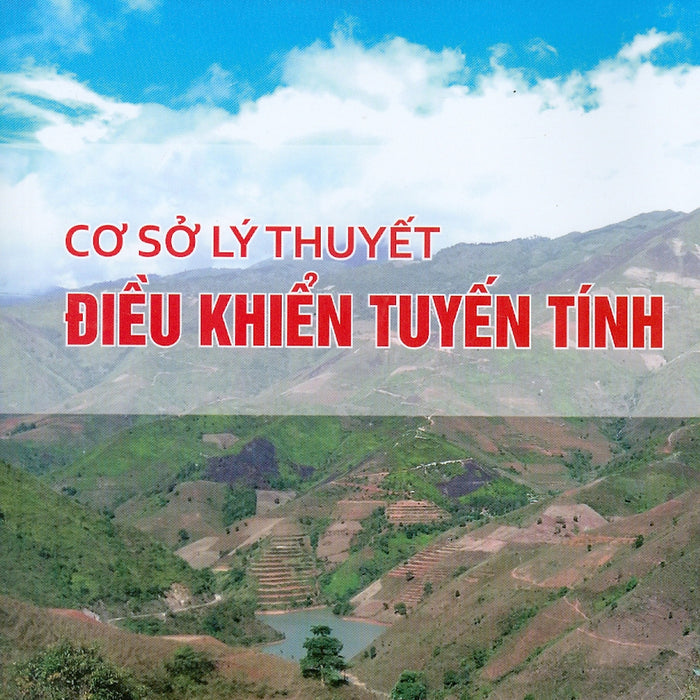 Cơ Sở Lý Thuyết Điều Khiển Tuyến Tính (Xuất Bản Lần Thứ Ba, Có Sửa Chữa Và Bổ Sung, Năm 2023)