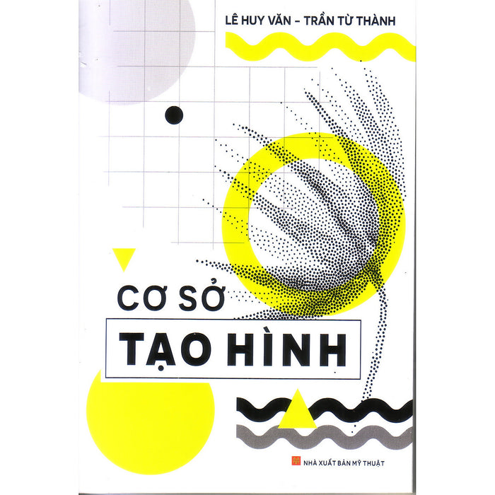 Cơ Sở Tạo Hình ( Tái Bản, Bố Sung )