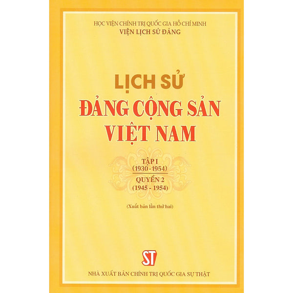 Lịch Sử Đảng Cộng Sản Việt Nam - Tập 1 (1930 - 1954) - Quyển 2 (1945 -1954) - Tái Bản Năm 2021