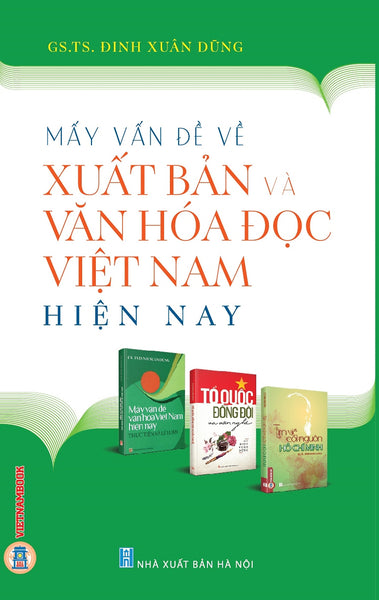 Mấy Vấn Đề Về Xuất Bản Và Văn Hoá Đọc Việt Nam Hiện Nay
