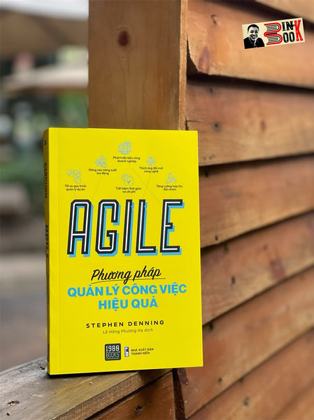 Agile - Phương Pháp Quản Lý Công Việc Hiệu Quả - Stephen Denning - Lê Hồng Phương Hạ Dịch– 1980 Books – Nxb Thanh Niên