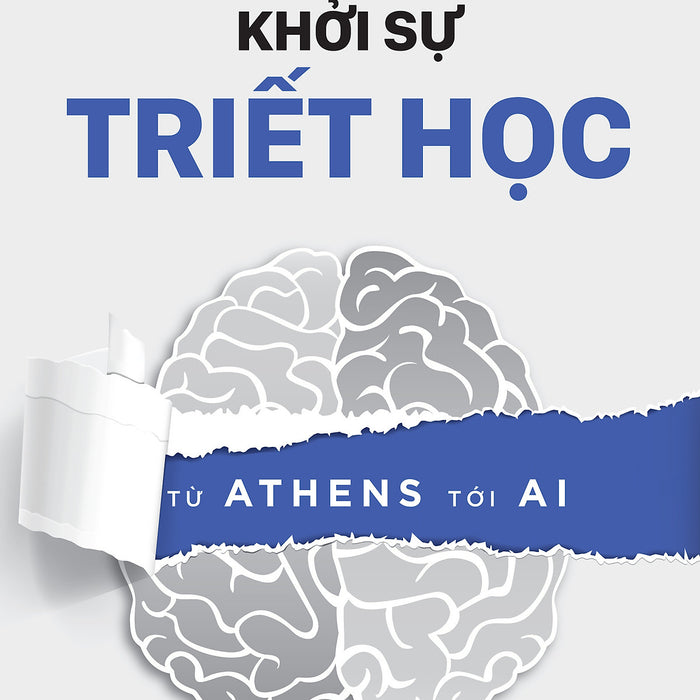 Khởi Sự Triết Học - Từ Athens Tới Ai - Dr. Sharon Kaye - Phạm Thư Dịch - (Bìa Mềm)