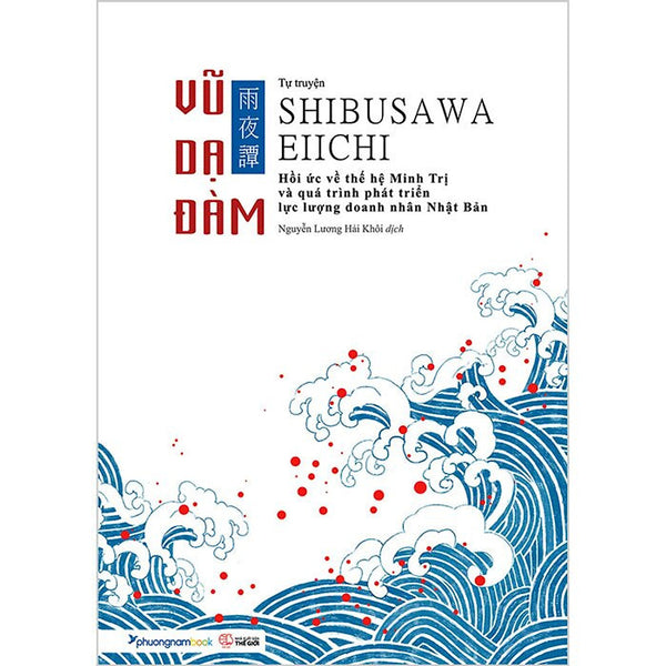 Vũ Dạ Đàm - Tự Truyện Shibusawa Eiichi - Nguyễn Lương Hải Khôi Dịch - (Bìa Mềm)