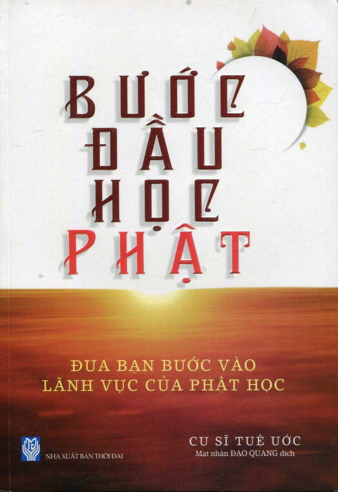 Bước Đầu Học Phật - Đưa Bạn Bước Vào Lãnh Vực Của Phật Học