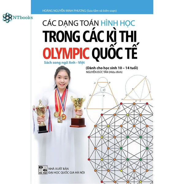 Sách Các Dạng Toán Hình Học Trong Các Kì Thi Olympic Quốc Tế - Sách Song Ngữ Anh-Việt (Dành Cho Học Sinh 10-14 Tuổi)