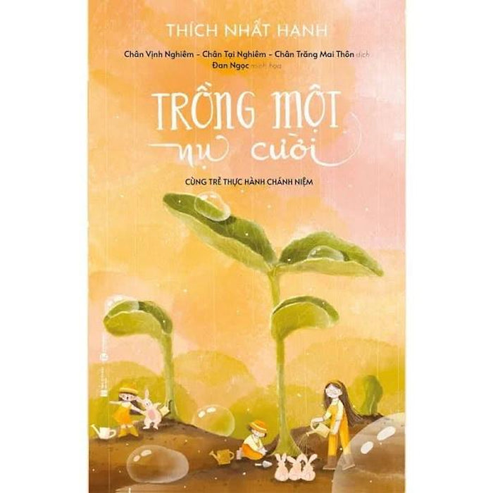 Sách Trồng Một Nụ Cười – Cùng Trẻ Thực Hành Chánh Niệm (Bìa Mềm) Thái Hà