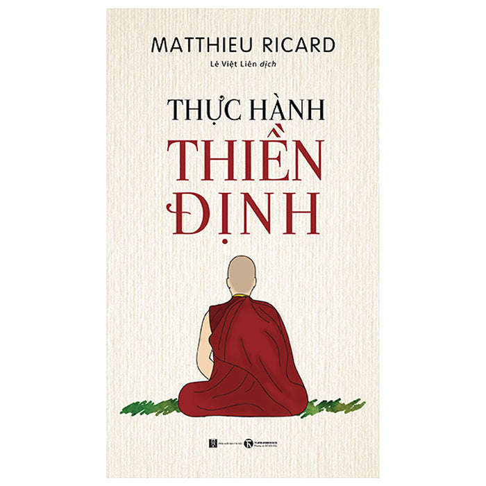 Thực Hành Thiền Định - Matthieu Ricard (Tái Bản)