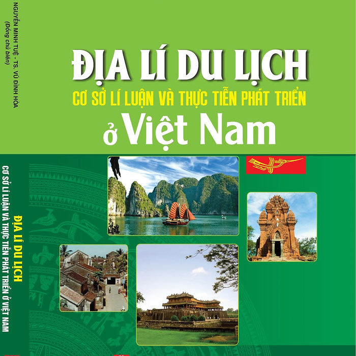 Địa Lí Du Lịch – Cơ Sở Lí Luận Và Thực Tiễn Phát Triển Ở Việt Nam (Mới Nhất - Năm 2023)