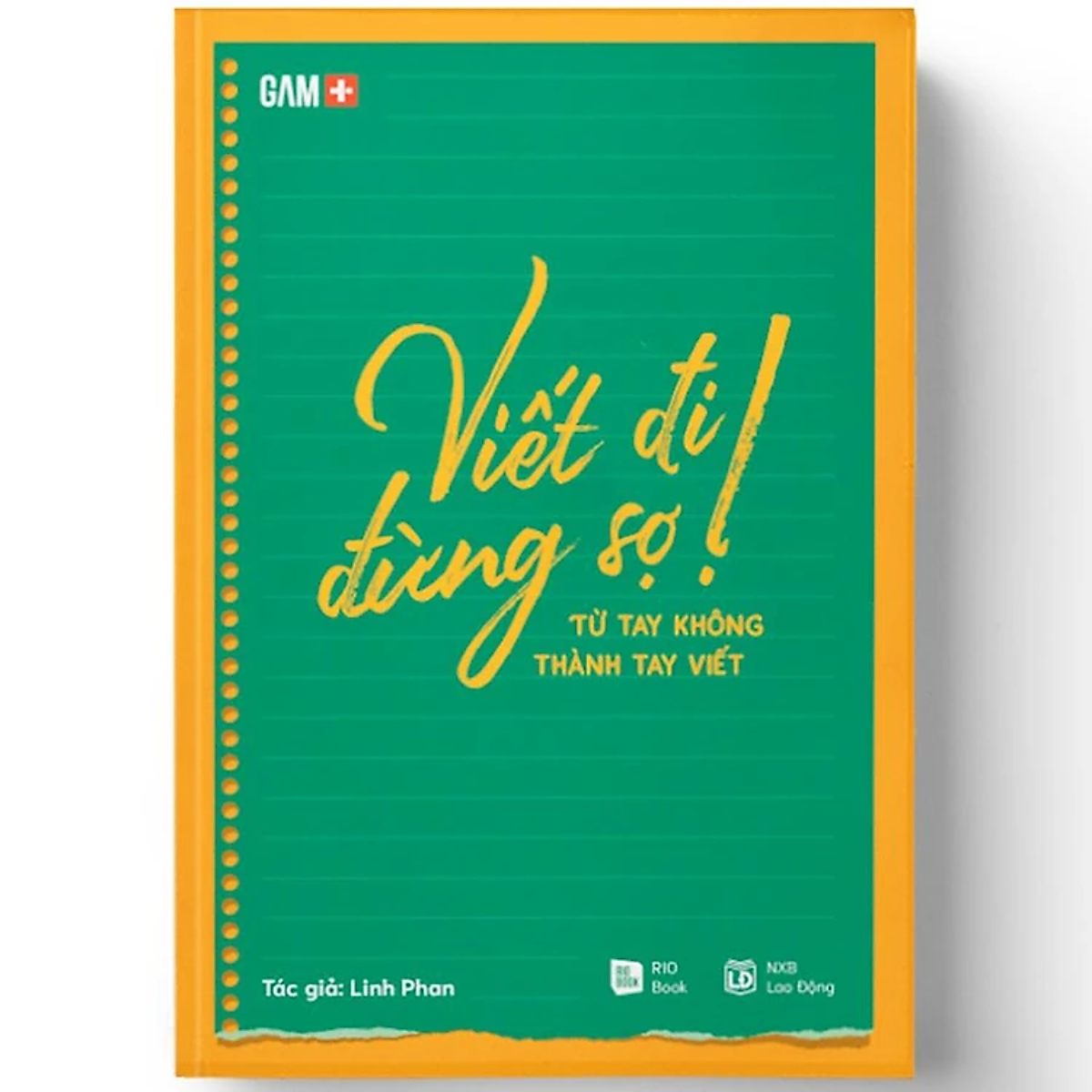 Viết Đi Đừng Sợ (Cuốn Sách Hướng Dẫn Luyện Viết Dành Riêng Cho Content Marketing Và Copywriting)