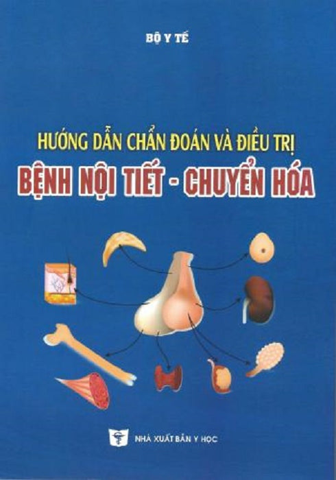 Hướng Dẫn Chẩn Đoán Và Điều Trị Bệnh Nội Tiết - Chuyển Hóa