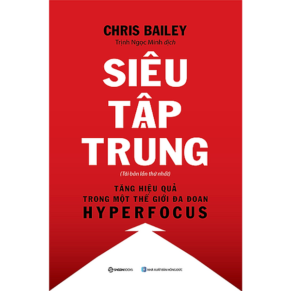 Siêu Tập Trung (Hyperfocus) - Tác Giả Chris Bailey
