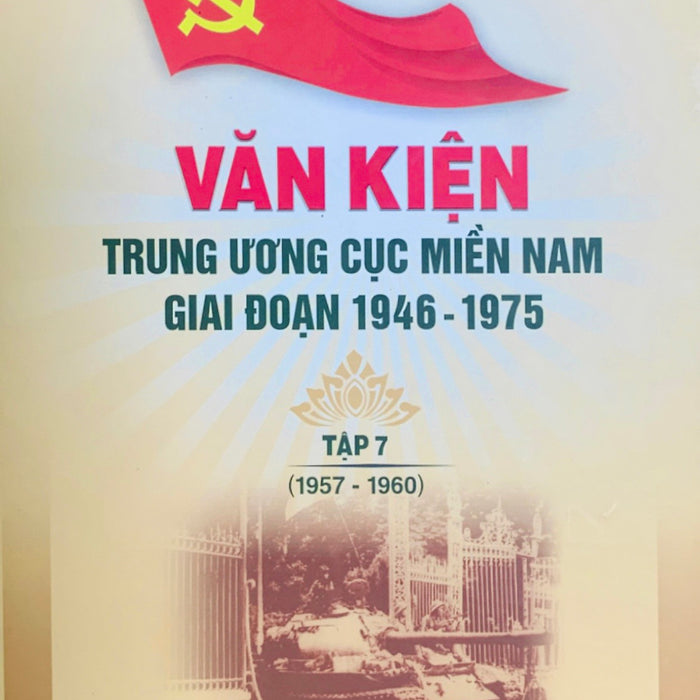 Văn Kiện Trung Ương Cục Miền Nam Giai Đoạn 1946 – 1975, Tập 7 (1957 - 1960)