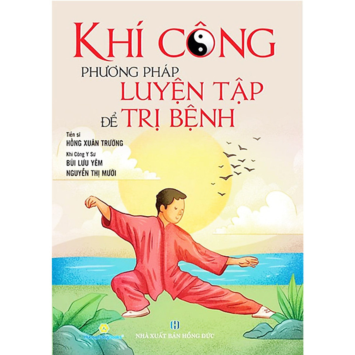 Sách - Khí Công Phương Pháp Luyện Tập Để Trị Bệnh (Tái Bản)