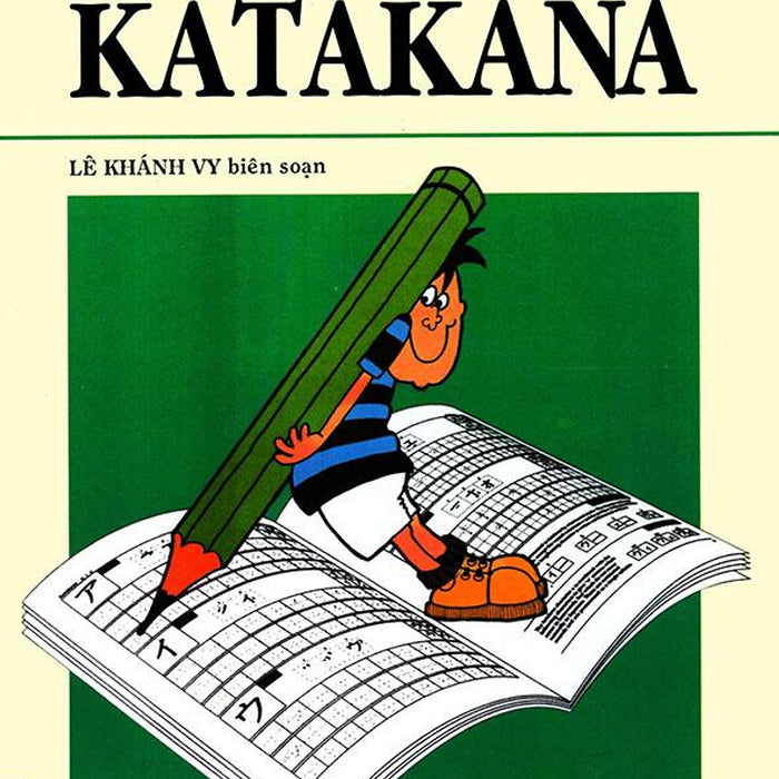 Tự Học Viết Tiếng Nhật Căn Bản Katakana (Tái Bản Năm 2022)