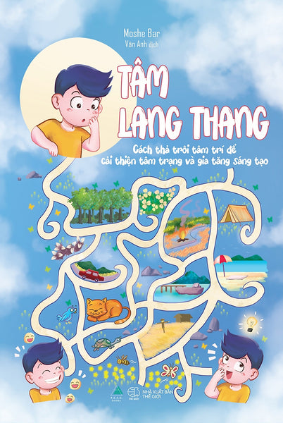 Tâm Lang Thang - Cách Thả Trôi Tâm Trí Để Cải Thiện Tâm Trạng Và Gia Tăng Sáng Tạo _Az