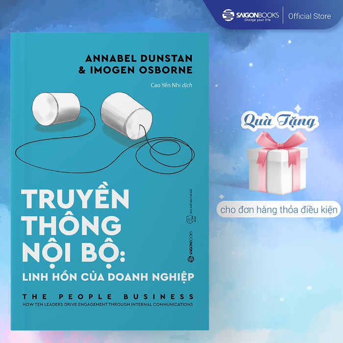 Truyền Thông Nội Bộ: Linh Hồn Của Doanh Nghiệp (The People Business) - Tác Giả: Annabel Dunstan, Imogen Osborne