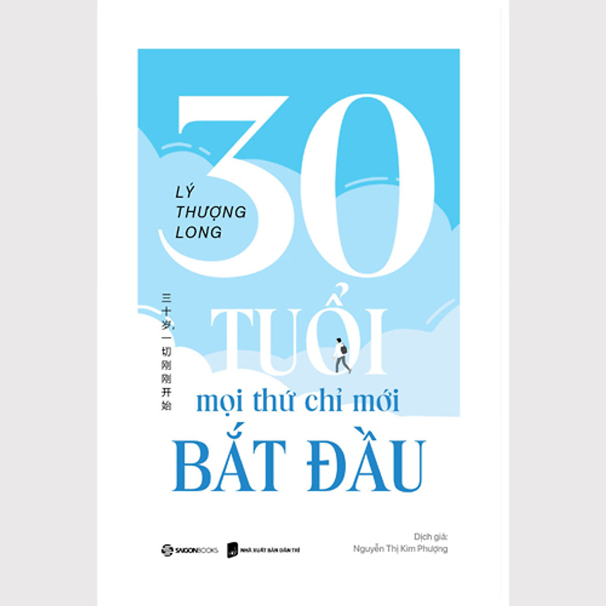 Sách - 30 Tuổi - Mọi Thứ Chỉ Mới Bắt Đầu - Tác Giả Lý Thượng Long Dalifabooks