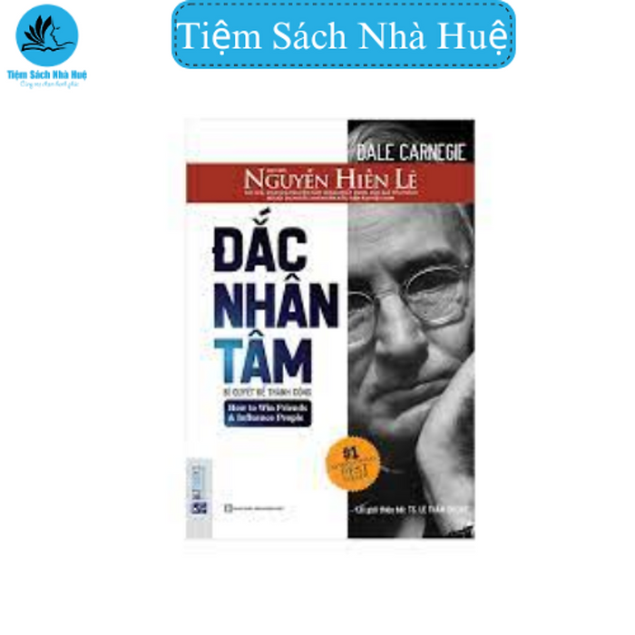 Sách Đắc Nhân Tâm Nguyễn Hiến Lê - Sách Hay Nhất, Bán Chạy Nhất Và Có Tầm Ảnh Hưởng Nhất Mọi Thời Đại - Bizbooks