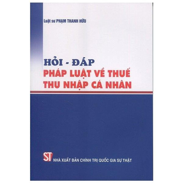 Hỏi - Đáp Pháp Luật Về Thuế Thu Nhập Cá Nhân