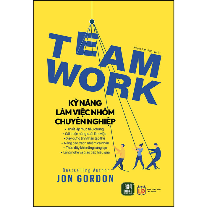 Teamwork - Kỹ Năng Làm Việc Nhóm Chuyên Nghiệp