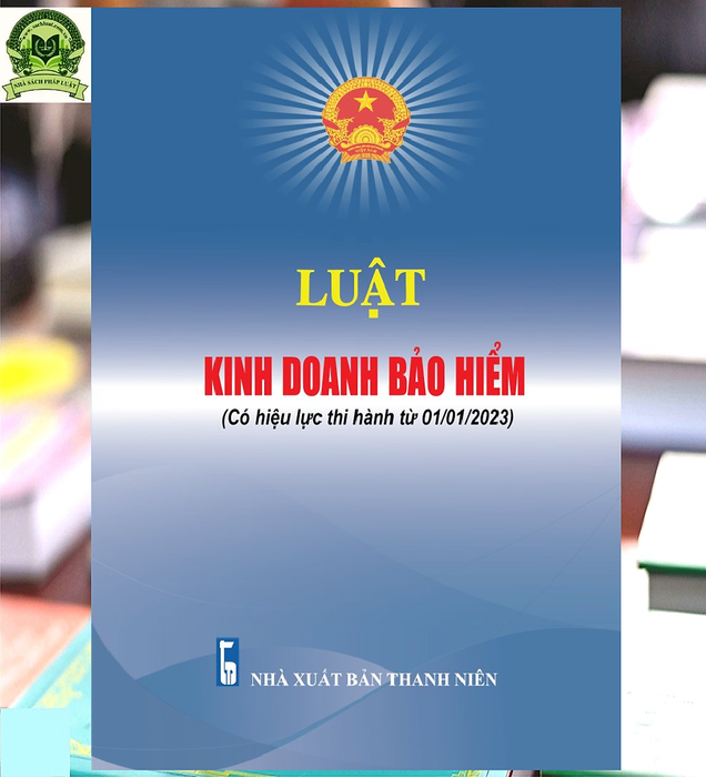 Luật Kinh Doanh Bảo Hiểm (Có Hiệu Lực Từ 01/01/2023)