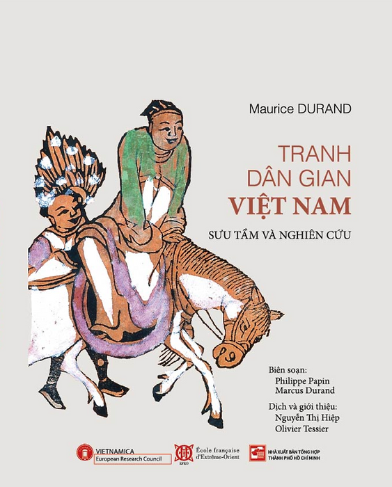 Tranh Dân Gian Việt Nam (Tái Bản 2023 – Giải Thưởng Quốc Gia 2019) - Maurice Durand Sưu Tầm Và Nghiên Cứu - Nguyễn Thị Hiệp Và Olivier Tessier Dịch