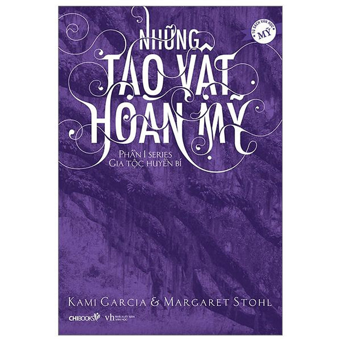 Những Tạo Vật Hoàn Mỹ - Phần 1 Series Gia Tộc Huyền Bí (Tái Bản 2022)