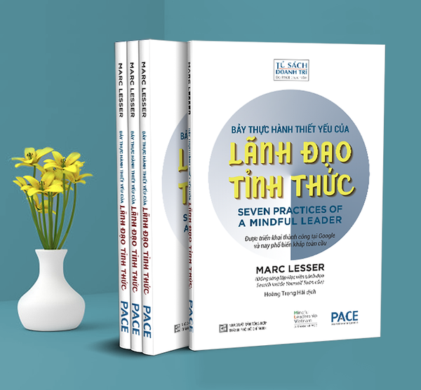 Sách Pace Books - Bảy Thực Hành Thiết Yếu Của Lãnh Đạo Tỉnh Thức (Seven Practices Of A Mindful Leader) - Marc Lesser