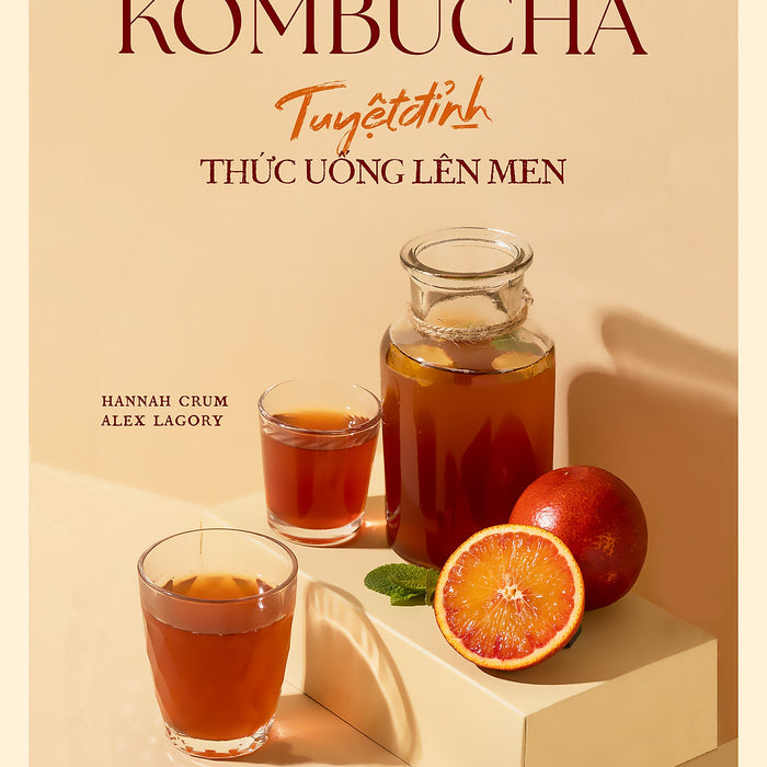Cuốn Sách: Kombucha - Tuyệt Đỉnh Thức Uống Lên Men