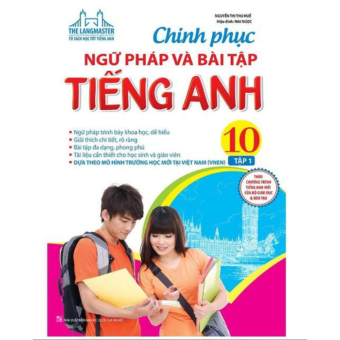 Sách - Chinh Phục Ngữ Pháp Và Bài Tập Tiếng Anh Lớp 10 Tập 1 - Có Đáp Án