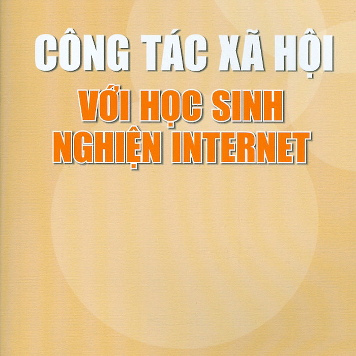 Công Tác Xã Hội Với Học Sinh Nghiện Internet