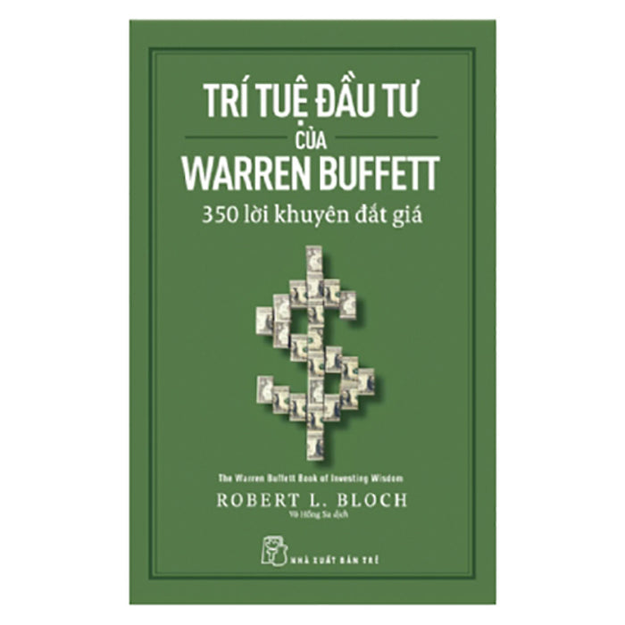 Trí Tuệ Đầu Tư Của Warren Buffett - 350 Lời Khuyên Đắt Giá