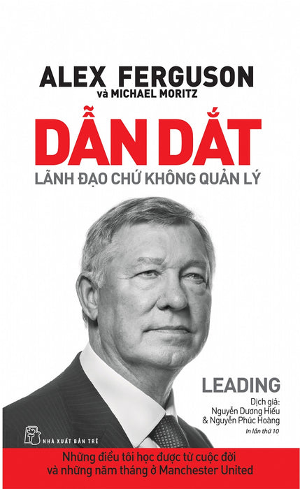 Alex Ferguson: Dẫn Dắt - Lãnh Đạo Chứ Không Quản Lý (Tái Bản Mới Nhất)