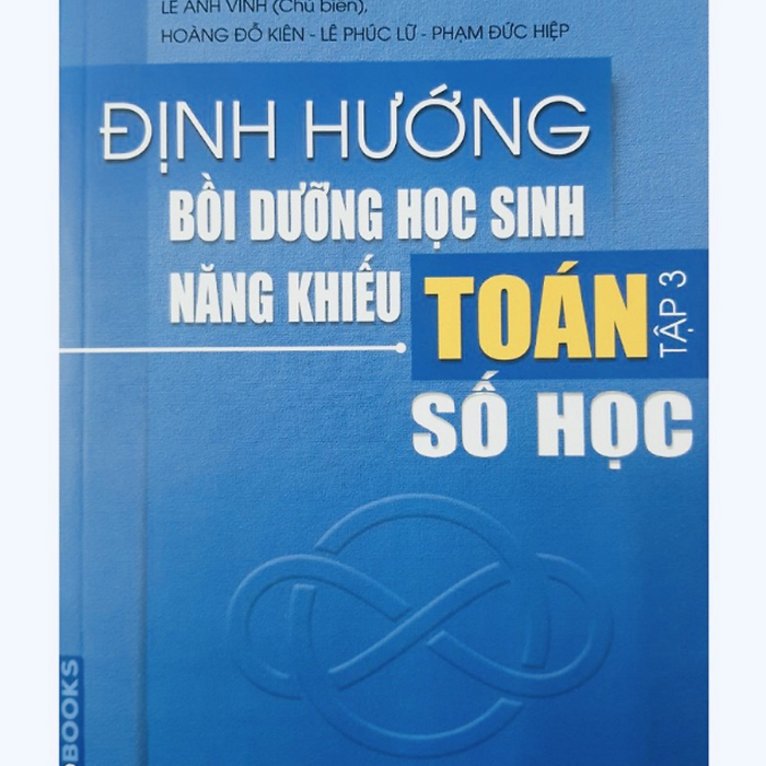 Sách Định Hướng Bồi Dưỡng Học Sinh Năng Khiếu Toán Tập 3 Số Học
