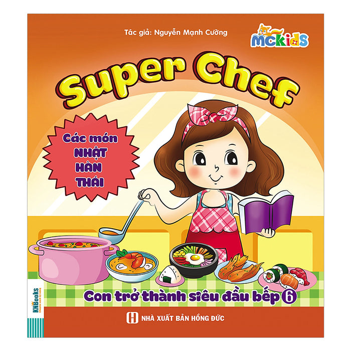 Super Chef - Con Trở Thành Siêu Đầu Bếp - Tập 6 (Các Món Nhật - Hàn - Thái)