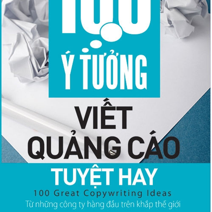 100 Ý Tưởng Viết Quảng Cáo Tuyệt Hay