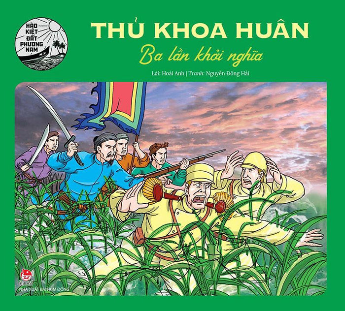 Hào Kiệt Đất Phương Nam – Thủ Khoa Huân - Ba Lần Khởi Nghĩa