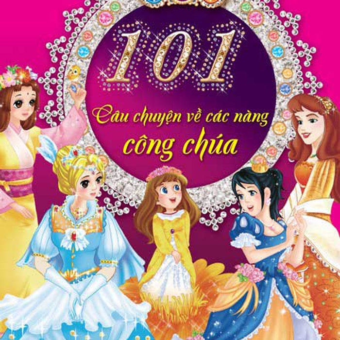 101 Câu Chuyện Về Các Nàng Công Chúa