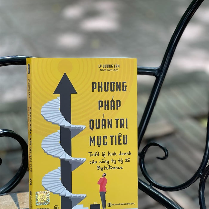 Phương Pháp Quản Trị Mục Tiêu – Triết Lý Kinh Doanh Của Công Ty Tỷ Đô Bytedance - Lý Dương Lâm - Nhất Tâm Dịch - Bizbooks - Nxb Hồng Đức